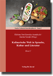 Kulinarische Welt in Sprache, Kultur und Literatur (Sammelband) Kulinarische Welt in Sprache, Kultur und Literatur (Sammelband)