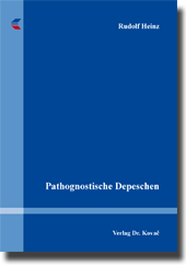 Pathognostische Depeschen (Forschungsarbeit) Pathognostische Depeschen (Forschungsarbeit)