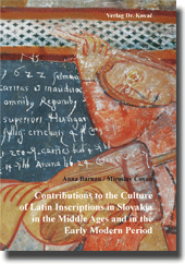 Contributions to the Culture of Latin Inscriptions in Slovakia in the Middle Ages and in the Early Modern Period (Forschungsarbeit)