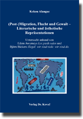 (Post-)Migration, Flucht und Gewalt – Literarische und ästhetische Repräsentationen (Doktorarbeit)