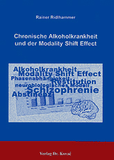 Chronische Alkoholkrankheit und der Modality Shift Effect (Doktorarbeit) Chronische Alkoholkrankheit und der Modality Shift Effect (Doktorarbeit)