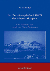 Doktorarbeit: Der Zerstörungsbefund 480/79 der Athener Akropolis
