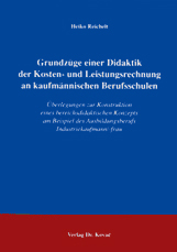 Dissertation: Grundzüge einer Didaktik der Kosten- und Leistungsrechnung an kaufmännischen Berufsschulen