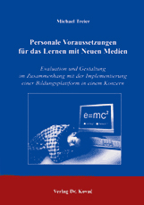 Personale Voraussetzungen für das Lernen mit Neuen Medien (Forschungsarbeit) Personale Voraussetzungen für das Lernen mit Neuen Medien (Forschungsarbeit)
