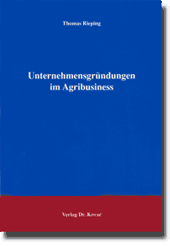 Unternehmensgründungen im Agribusiness (Doktorarbeit)