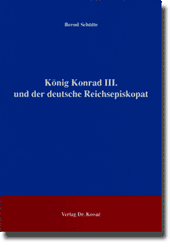 König Konrad III. und der deutsche Reichsepiskopat (Forschungsarbeit)