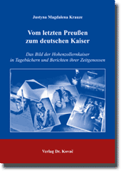 Doktorarbeit: Vom letzten Preußen zum deutschen Kaiser