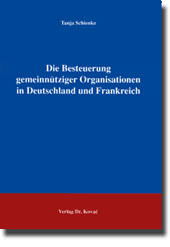 Dissertation: Die Besteuerung gemeinnütziger Organisationen in Deutschland und Frankreich