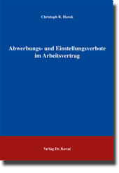 Dissertation: Abwerbungs- und Einstellungsverbote im Arbeitsvertrag