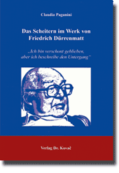 Das Scheitern im Werk von Friedrich Dürrenmatt (Doktorarbeit)