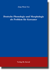Forschungsarbeit: Deutsche Phonologie und Morphologie als Problem für Koreaner