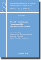 Dissertation: Monetäre Institutionen, Ordnungspolitik und Wirtschaftswachstum
