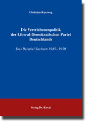 Doktorarbeit: Die Vertriebenenpolitik der Liberal-Demokratischen Partei Deutschlands