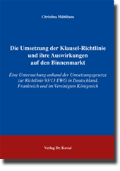 Dissertation: Die Umsetzung der Klausel-Richtlinie und ihre Auswirkungen auf den Binnenmarkt