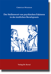 Dissertation: Der Stellenwert von psychischen Faktoren in der ärztlichen Berufspraxis