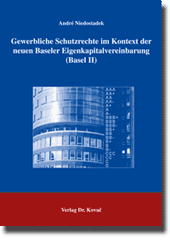 Forschungsarbeit: Gewerbliche Schutzrechte im Kontext der neuen Baseler Eigenkapitalvereinbarung (Basel II)
