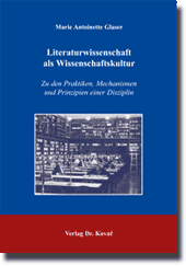 Dissertation: Literaturwissenschaft als Wissenschaftskultur