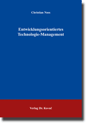 Entwicklungsorientiertes Technologie-Management (Habilitation) Entwicklungsorientiertes Technologie-Management (Habilitation)