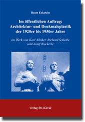 Im öffentlichen Auftrag: Architektur- und Denkmalsplastik der 1920er bis 1950er Jahre (Doktorarbeit) Im öffentlichen Auftrag: Architektur- und Denkmalsplastik der 1920er bis 1950er Jahre (Doktorarbeit)