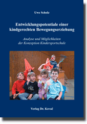 Doktorarbeit: Entwicklungspotentiale einer kindgerechten Bewegungserziehung