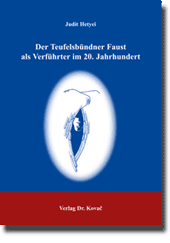 Dissertation: Der Teufelsbündner Faust als Verführter im 20. Jahrhundert