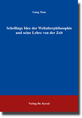Dissertation: Schellings Idee der Weltalterphilosophie und seine Lehre von der Zeit