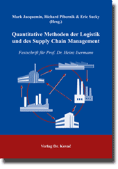 Quantitative Methoden der Logistik und des Supply Chain Management (Festschrift) Quantitative Methoden der Logistik und des Supply Chain Management (Festschrift)