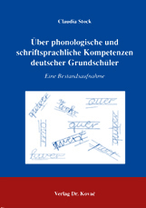Über phonologische und schriftsprachliche Kompetenzen deutscher Grundschüler (Dissertation) Über phonologische und schriftsprachliche Kompetenzen deutscher Grundschüler (Dissertation)