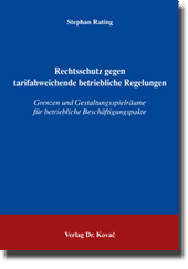 Rechtsschutz gegen tarifabweichende betriebliche Regelungen (Dissertation)