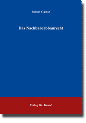Das Nachbarerbbaurecht (Doktorarbeit) Das Nachbarerbbaurecht (Doktorarbeit)