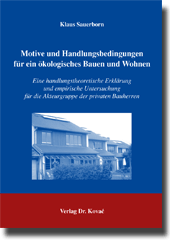Dissertation: Motive und Handlungsbedingungen für ein ökologisches Bauen und Wohnen
