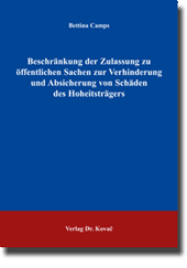 Dissertation: Beschränkung der Zulassung zu öffentlichen Sachen zur Verhinderung und Absicherung von Schäden des Hoheitsträgers