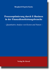 Doktorarbeit: Prozessoptimierung durch E-Business in der Finanzdienstleistungsbranche