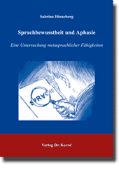 Sprachbewusstheit und Aphasie (Doktorarbeit) Sprachbewusstheit und Aphasie (Doktorarbeit)