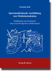 Sportmedizinische Ausbildung von Medizinstudenten (Dissertation) Sportmedizinische Ausbildung von Medizinstudenten (Dissertation)