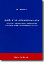 Ursachen von Leistungsbilanzsalden (Forschungsarbeit) Ursachen von Leistungsbilanzsalden (Forschungsarbeit)