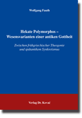 Hekate Polymorphos – Wesensvarianten einer antiken Gottheit (Forschungsarbeit) Hekate Polymorphos – Wesensvarianten einer antiken Gottheit (Forschungsarbeit)