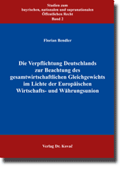 Doktorarbeit: Die Verpflichtung Deutschlands zur Beachtung des gesamtwirtschaftlichen Gleichgewichts im Lichte der Europäischen Wirtschafts- und Währungsunion