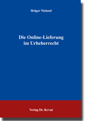 Die Online-Lieferung im Urheberrecht (Dissertation)