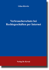 Dissertation: Verbraucherschutz bei Rechtsgeschäften per Internet
