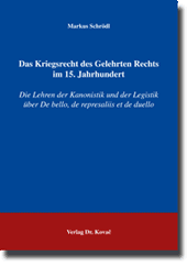 Das Kriegsrecht des Gelehrten Rechts im 15. Jahrhundert (Dissertation)