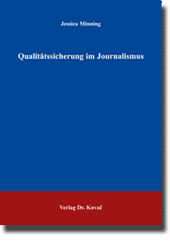 Qualitätssicherung im Journalismus (Doktorarbeit) Qualitätssicherung im Journalismus (Doktorarbeit)