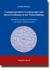 Computergestützte Lernkonzepte und deren Evaluation in der Weiterbildung (Doktorarbeit) Computergestützte Lernkonzepte und deren Evaluation in der Weiterbildung (Doktorarbeit)