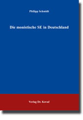 Die monistische SE in Deutschland (Doktorarbeit)