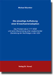 Die einseitige Aufhebung einer Erwachsenenadoption (Dissertation) Die einseitige Aufhebung einer Erwachsenenadoption (Dissertation)
