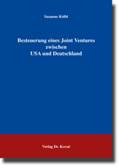 Doktorarbeit: Besteuerung eines Joint Ventures zwischen USA und Deutschland