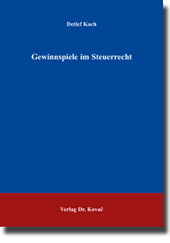 Gewinnspiele im Steuerrecht (Doktorarbeit) Gewinnspiele im Steuerrecht (Doktorarbeit)