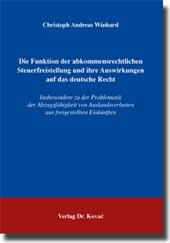 Die Funktion der abkommensrechtlichen Steuerfreistellung und ihre Auswirkungen auf das deutsche Recht (Doktorarbeit)