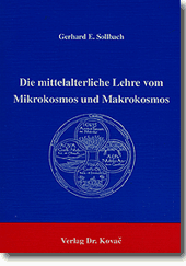 : Die mittelalterliche Lehre vom Mikrokosmos und Makrokosmos