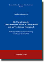 Doktorarbeit: Die Umsetzung der Pauschalreiserichtlinie in Deutschland und im Vereinigten Königreich